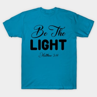 Be The Light Matthew 5:14_Bible verse T-Shirt